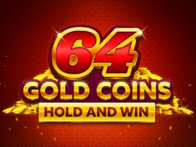 64 Gold Coins Hold and Win 