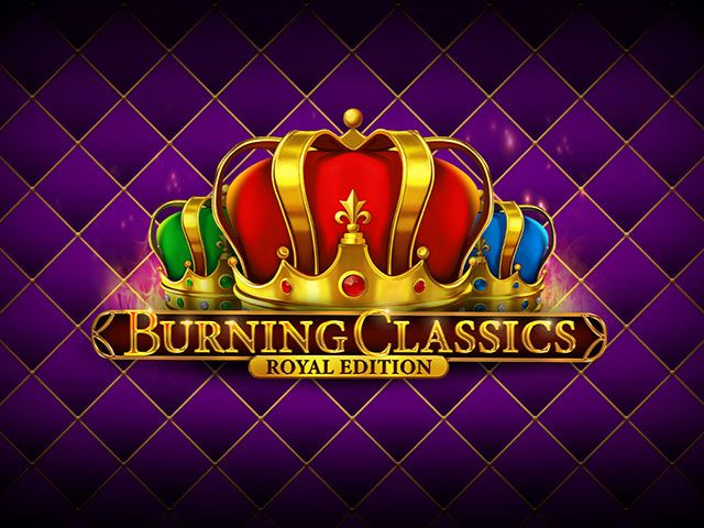 Burning Classics Royal Edition