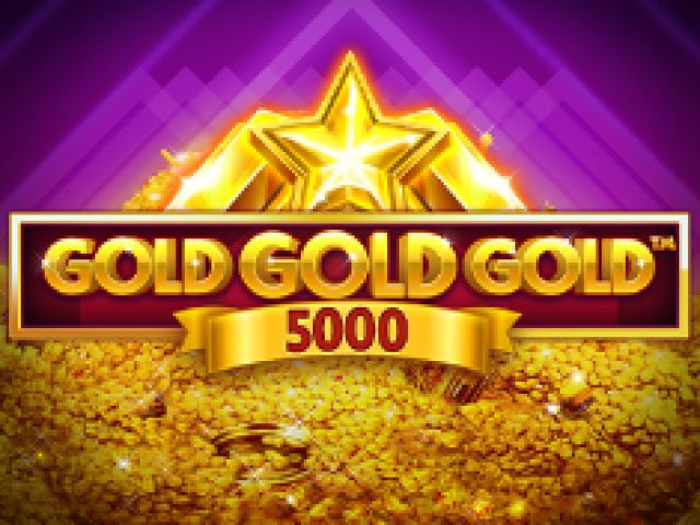 Gold Gold Gold 5000