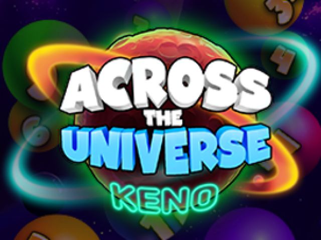 ACROSS THE UNIVERSE KENO