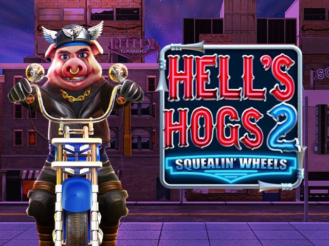 Hell’s Hogs 2 Squealin’ Wheels