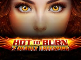 Hot to Burn – 7 Deadly Free Spins